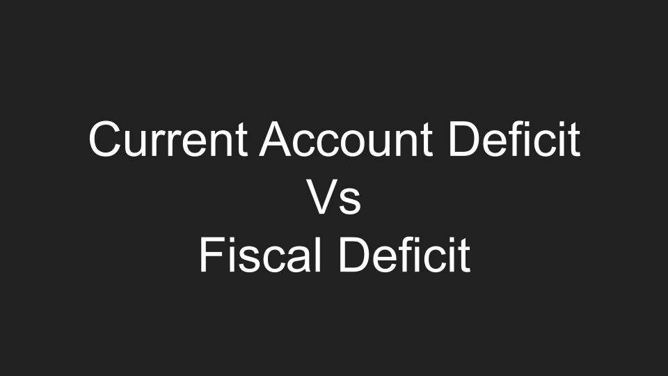 current account deficit vs fiscal deficit